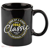 One Of A Kind Since 1945 Classic 80th Birthday 11oz C Handle Ceramic Mug