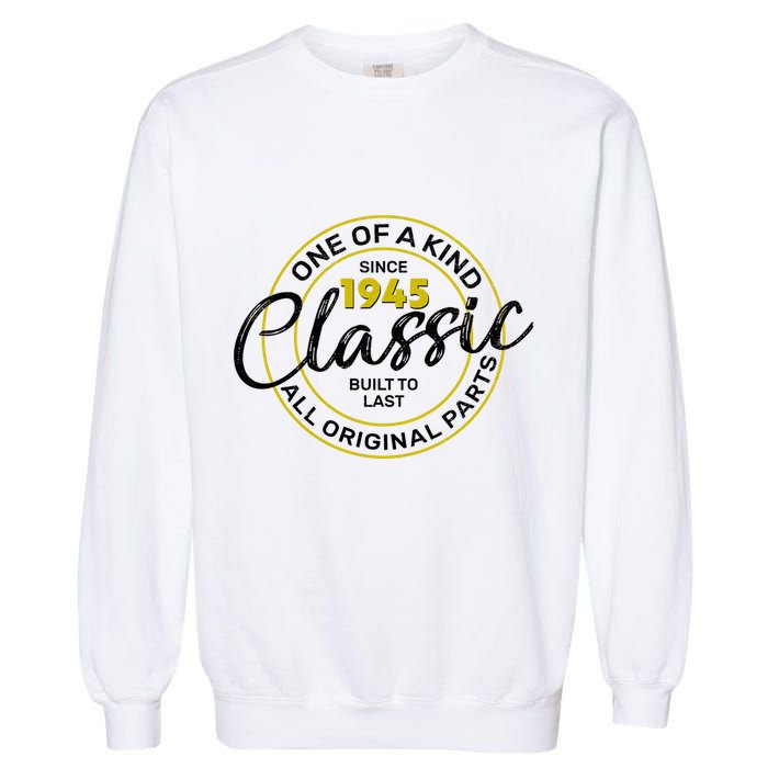 One Of A Kind Since 1945 Classic 80th Birthday Garment-Dyed Sweatshirt