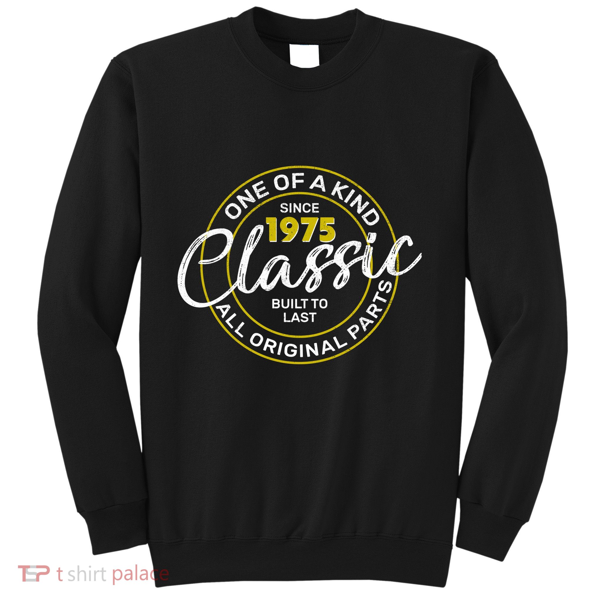 One Of A Kind Since 1975 Classic 50th Birthday Sweatshirt