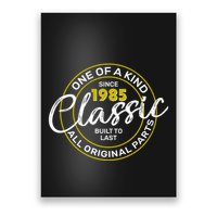 One Of A Kind Since 1985 Classic 40th Birthday Poster