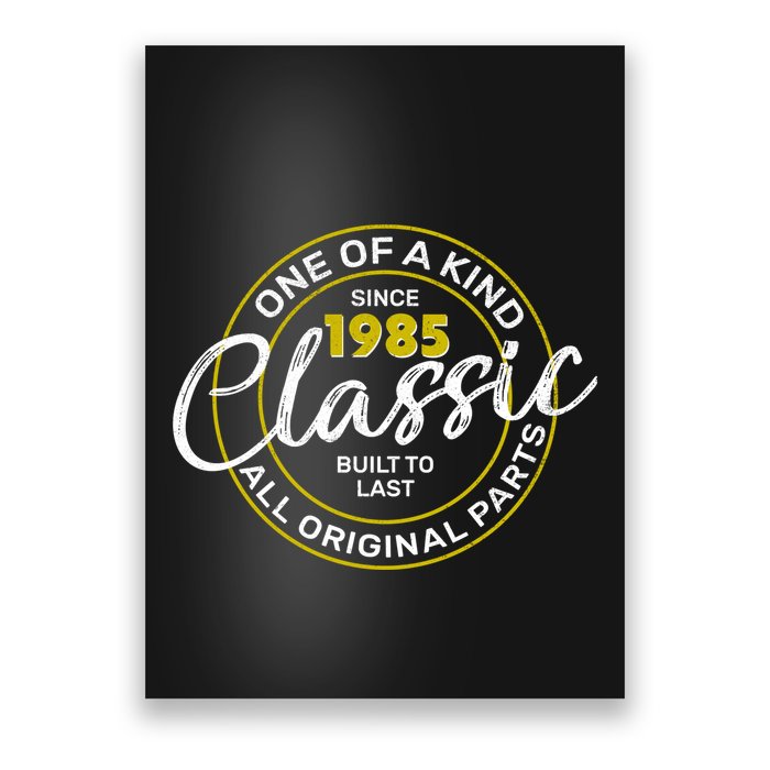 One Of A Kind Since 1985 Classic 40th Birthday Poster