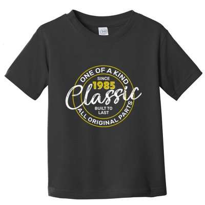 One Of A Kind Since 1985 Classic 40th Birthday Toddler T-Shirt