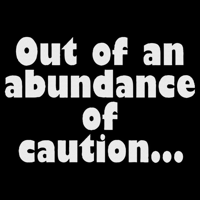 Out Of An Abundance Of Caution... Kids T-Shirt