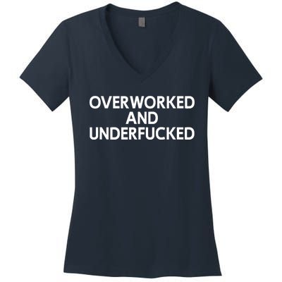 Offensive Overworked And Underfucked Funny Adult Humor Saying Women's V-Neck T-Shirt