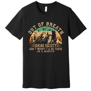 Out Of Breath Hiking Society Hiker Nature Love Premium T-Shirt