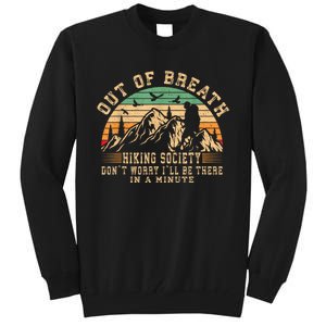 Out Of Breath Hiking Society Hiker Nature Love Tall Sweatshirt