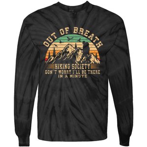 Out Of Breath Hiking Society Hiker Nature Love Tie-Dye Long Sleeve Shirt