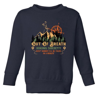 Out Of Breath Hiking Society Gift Mountain Hiking Funny Toddler Sweatshirt