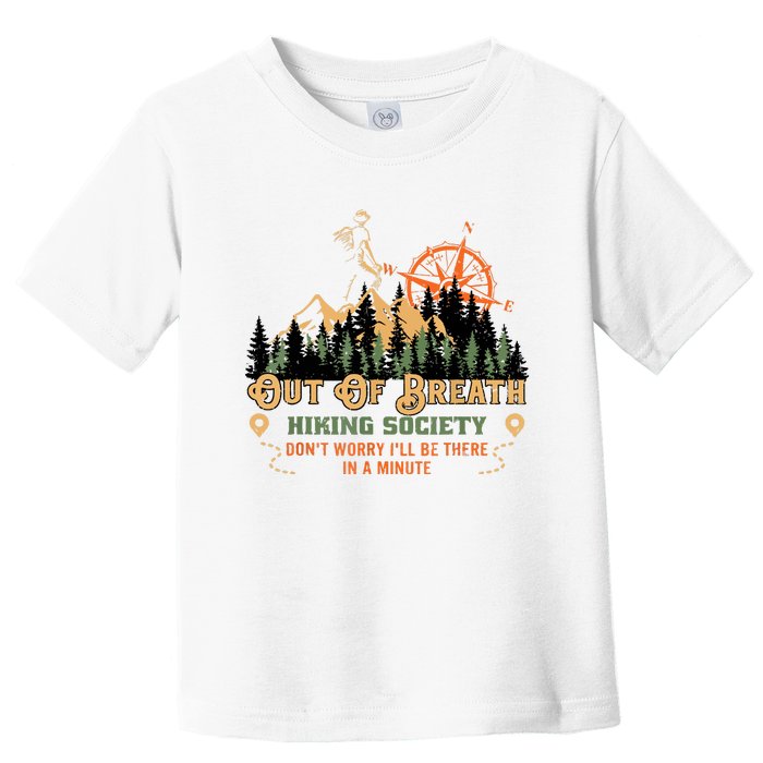 Out Of Breath Hiking Society Gift Mountain Hiking Funny Toddler T-Shirt