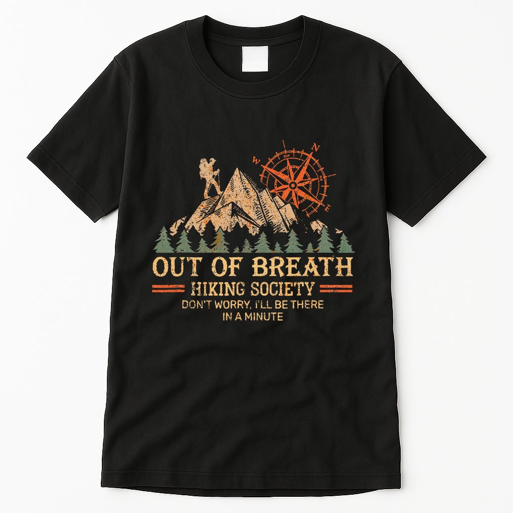 Out Of Breath Hiking Society For Women Hiker Nature Love Tall T-Shirt