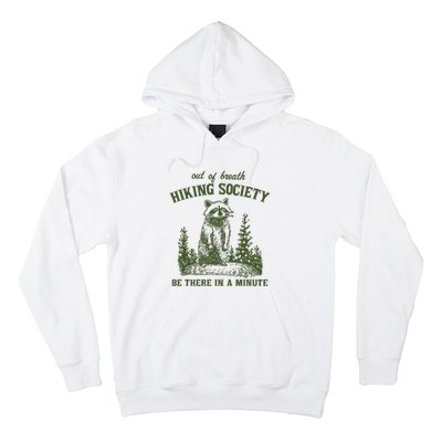 Out Of Breath Hiking Society Raccoon Be There In A Minute Hoodie