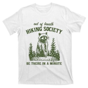 Out Of Breath Hiking Society Raccoon Be There In A Minute T-Shirt