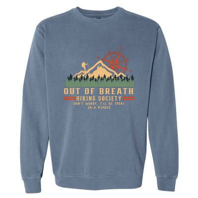 Out Of Breath Hiking Society Funny Mountain Hiker Joke Garment-Dyed Sweatshirt