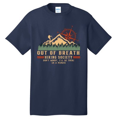 Out Of Breath Hiking Society Funny Mountain Hiker Joke Tall T-Shirt