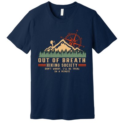 Out Of Breath Hiking Society Funny Mountain Hiker Joke Premium T-Shirt