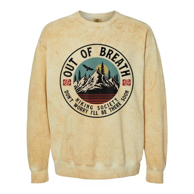 Out Of Breath Hiking Society Dont Worry In A Minute Camping Colorblast Crewneck Sweatshirt