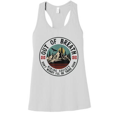 Out Of Breath Hiking Society Dont Worry In A Minute Camping Women's Racerback Tank