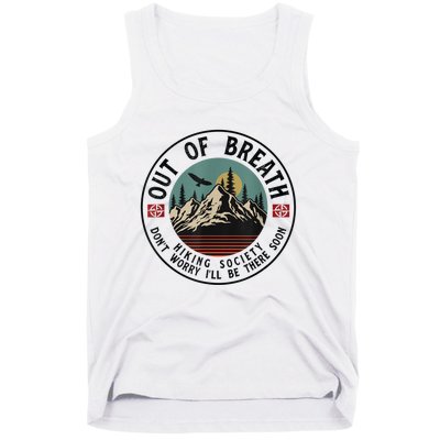 Out Of Breath Hiking Society Dont Worry In A Minute Camping Tank Top