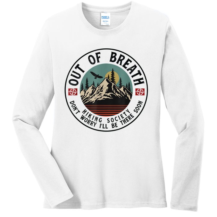 Out Of Breath Hiking Society Dont Worry In A Minute Camping Ladies Long Sleeve Shirt