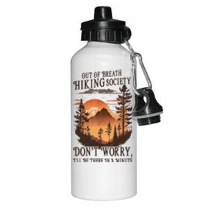 Out Of Breath Hiking Society Dont Worry Ill Be There Soon Aluminum Water Bottle