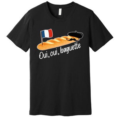 Oui Oui Baguette French Bread France Lover Francophile Premium T-Shirt