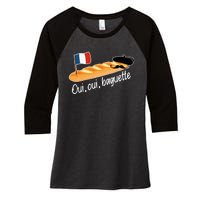 Oui Oui Baguette French Bread France Lover Francophile Women's Tri-Blend 3/4-Sleeve Raglan Shirt