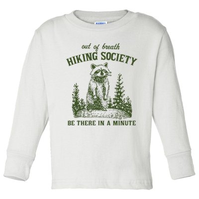 Out Of Breath Hiking Society Raccoon Be There In A Minute Toddler Long Sleeve Shirt