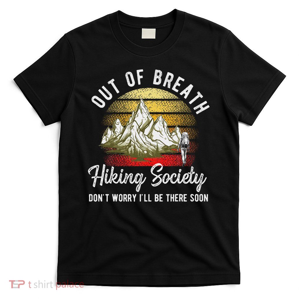 Out Of Breath Hiking Society For Women Hiker Nature Love T-Shirt