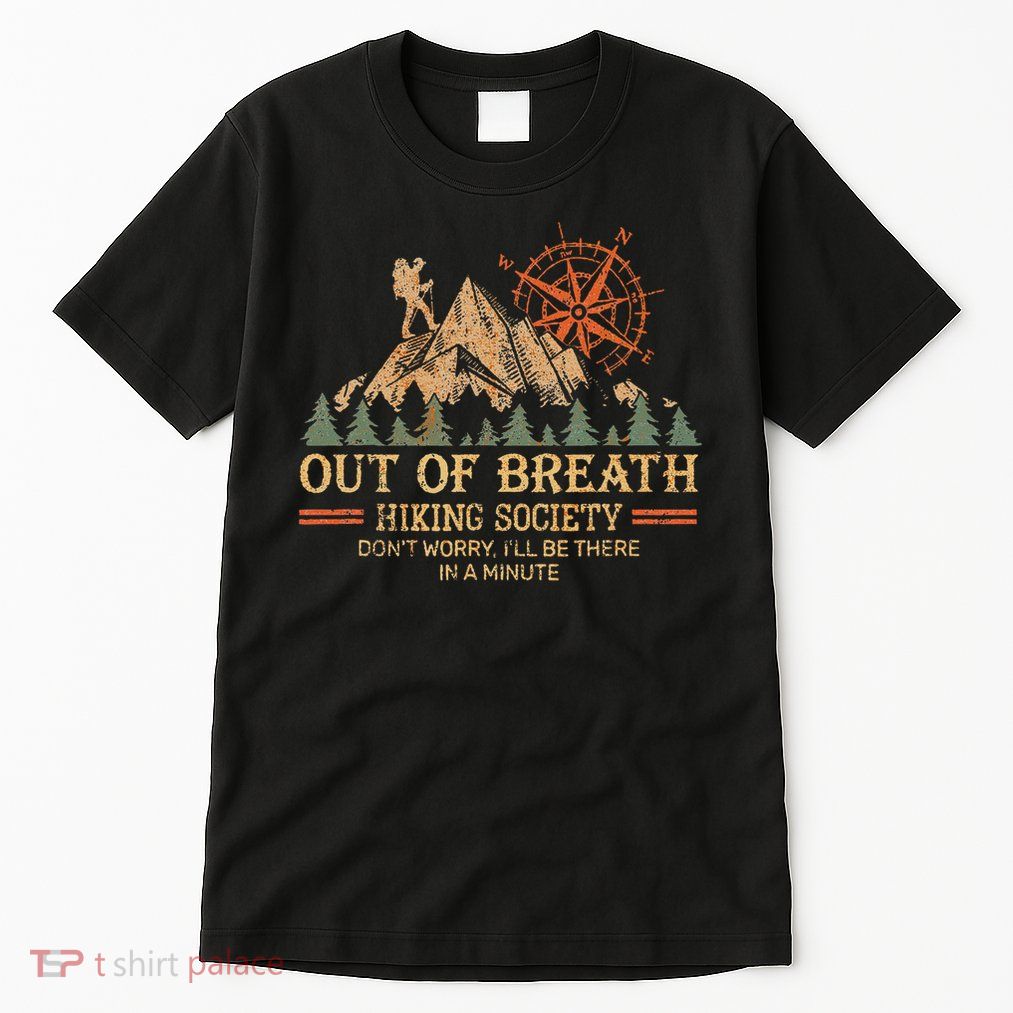 Out Of Breath Hiking Society For Hiker Nature Love Tall T-Shirt