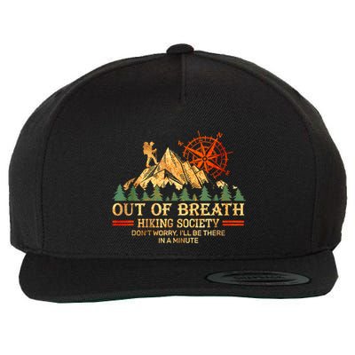 Out Of Breath Hiking Society Funny Dont Worry Ill Be There In A Minute Wool Snapback Cap