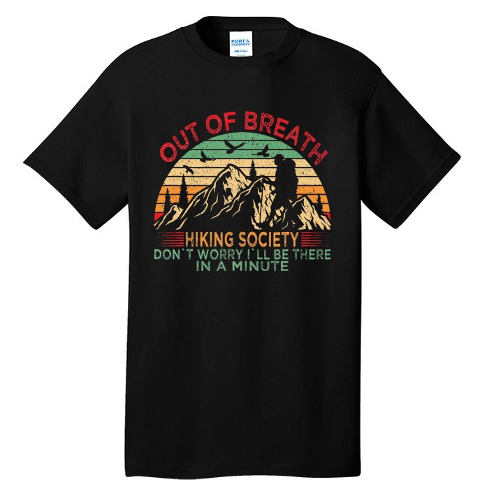 Out Of Breath Hiking Society Forhiker Nature Love Tall T-Shirt