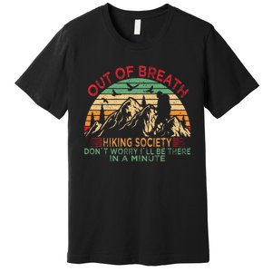 Out Of Breath Hiking Society Forhiker Nature Love Premium T-Shirt