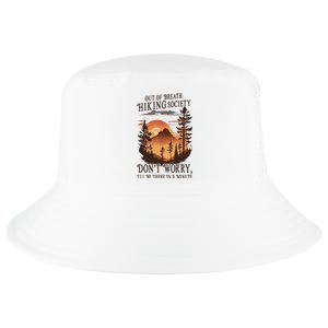 Out Of Breath Hiking Society DonT Worry ILl Be There Soon Cool Comfort Performance Bucket Hat