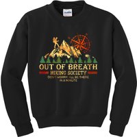 Out Of Breath Hiking Society DonT Worry ILl Be There Soon Kids Sweatshirt