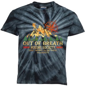 Out Of Breath Hiking Society DonT Worry ILl Be There Soon Kids Tie-Dye T-Shirt