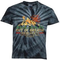 Out Of Breath Hiking Society DonT Worry ILl Be There Soon Kids Tie-Dye T-Shirt