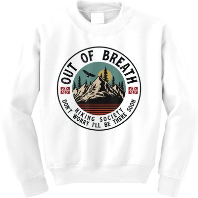 Out Of Breath Hiking Society Dont Worry In A Minute Camping Kids Sweatshirt