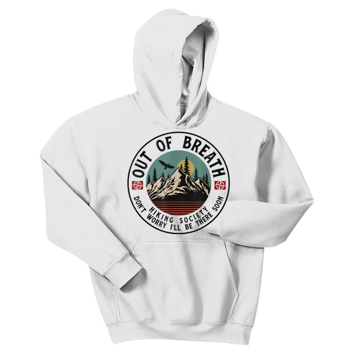 Out Of Breath Hiking Society Dont Worry In A Minute Camping Kids Hoodie