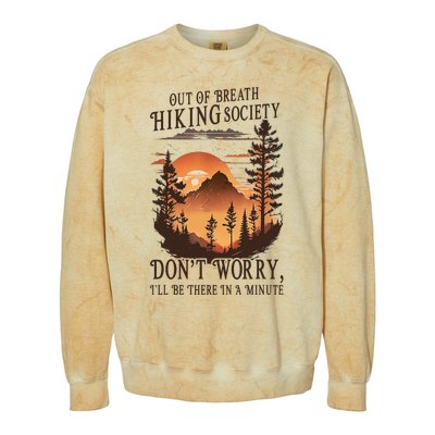 Out Of Breath Hiking Society Don't Worry I'll Be There Soon Colorblast Crewneck Sweatshirt