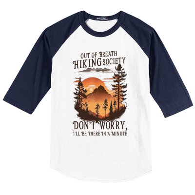 Out Of Breath Hiking Society Don't Worry I'll Be There Soon Baseball Sleeve Shirt