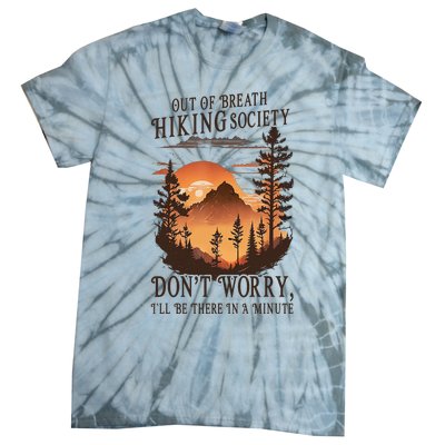 Out Of Breath Hiking Society Don't Worry I'll Be There Soon Tie-Dye T-Shirt