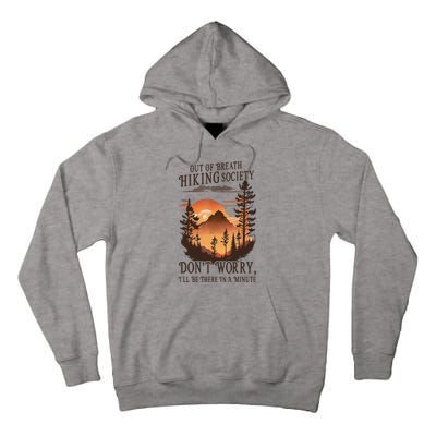 Out Of Breath Hiking Society Don't Worry I'll Be There Soon Tall Hoodie