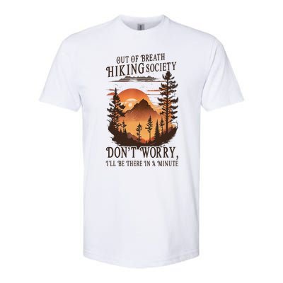 Out Of Breath Hiking Society Don't Worry I'll Be There Soon Softstyle CVC T-Shirt