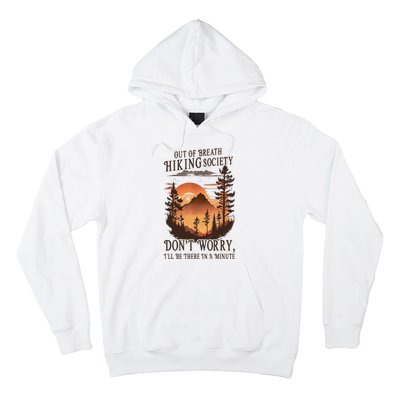 Out Of Breath Hiking Society Don't Worry I'll Be There Soon Hoodie