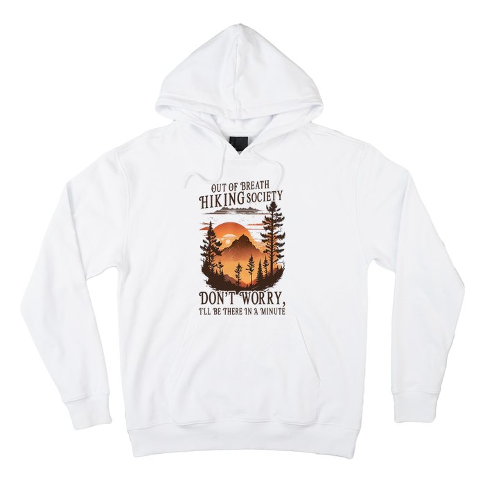 Out Of Breath Hiking Society Don't Worry I'll Be There Soon Hoodie