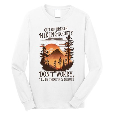 Out Of Breath Hiking Society Don't Worry I'll Be There Soon Long Sleeve Shirt