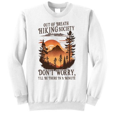 Out Of Breath Hiking Society Don't Worry I'll Be There Soon Sweatshirt