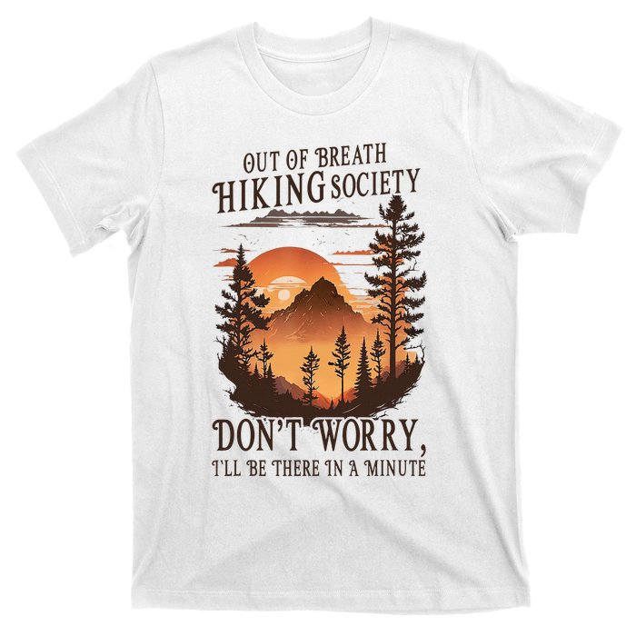 Out Of Breath Hiking Society Don't Worry I'll Be There Soon T-Shirt