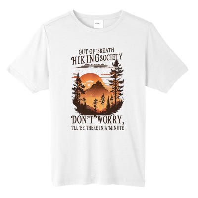 Out Of Breath Hiking Society Don't Worry I'll Be There Soon Tall Fusion ChromaSoft Performance T-Shirt