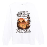 Out Of Breath Hiking Society Don't Worry I'll Be There Soon Premium Crewneck Sweatshirt